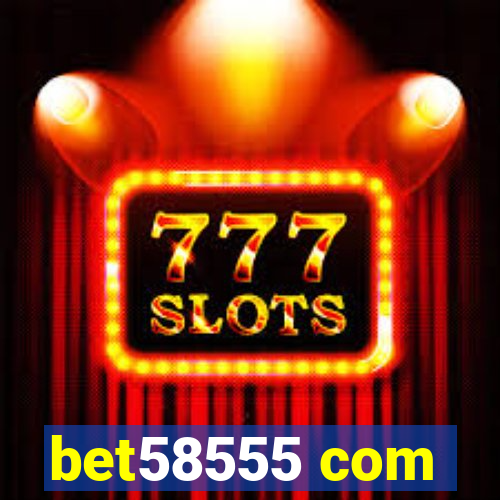 bet58555 com